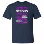 Craniosynostosis being strong is the only choice T-shirt