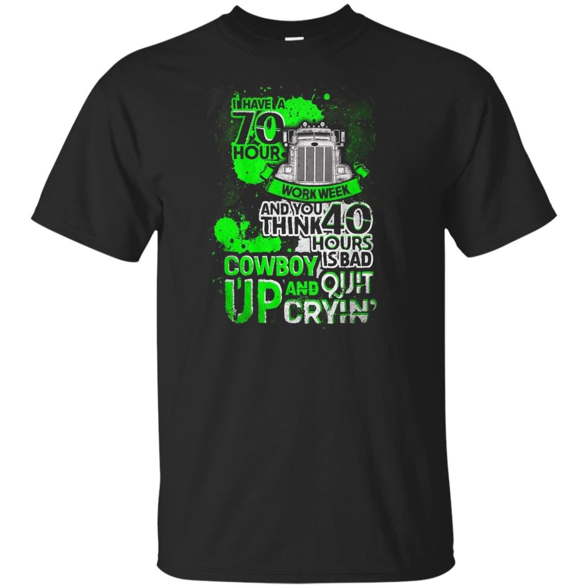 Driver trucker i have 70 hour truck driver T-shirt