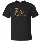 Forty and fabulous 40th birthday gold crown T-shirt
