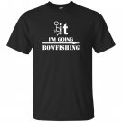 Funny cool fck it im going bowfishing bowfish T-shirt