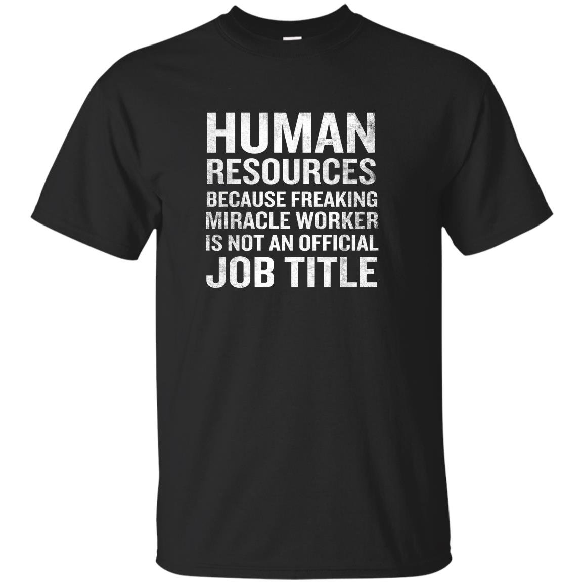 Resources miracle worker funny hr job quote T-shirt