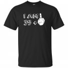 I am 39 plus middle finger funny T-shirt