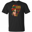 Im a scorpio queen i have 3 sides funny birthday T-shirt