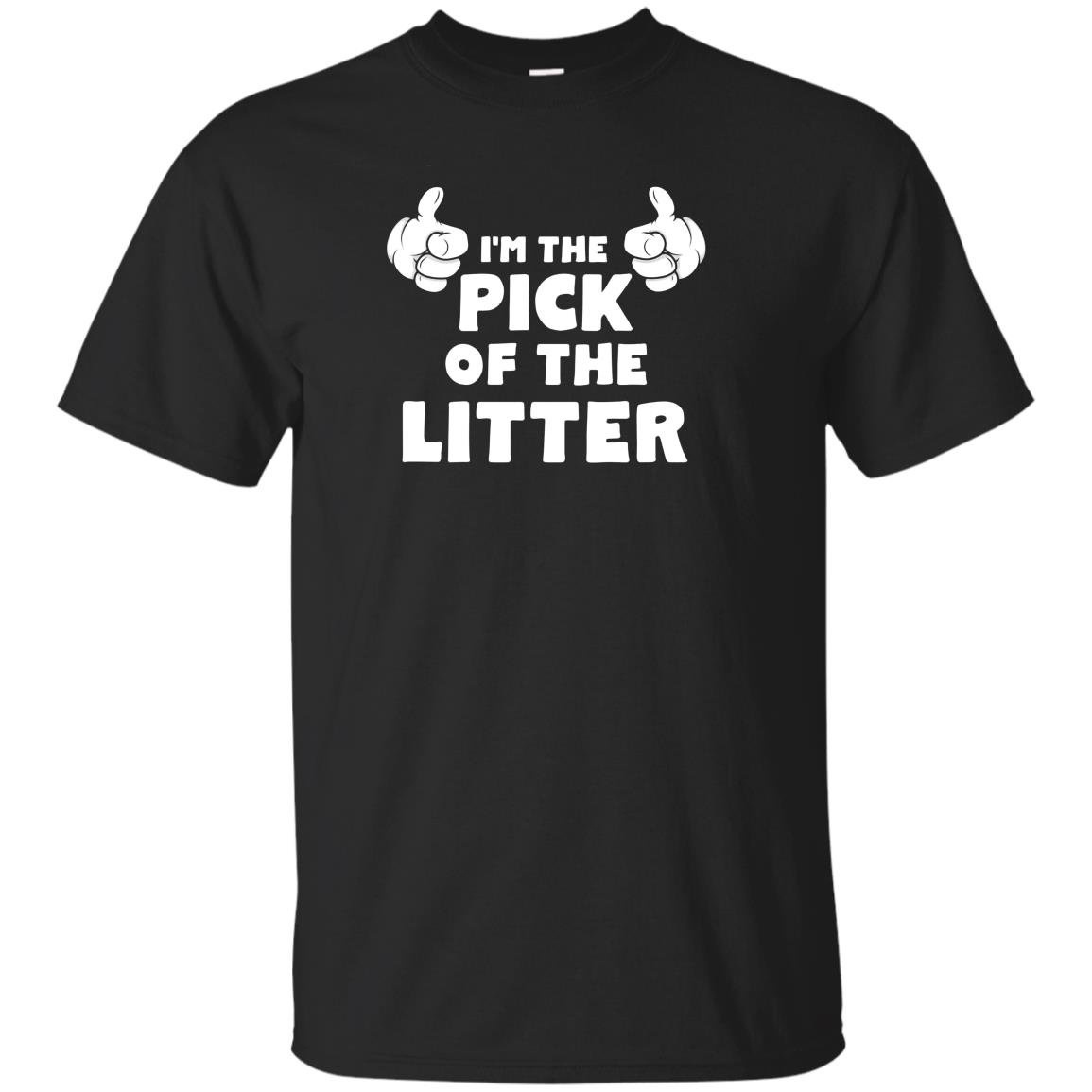 Im the pick of the litter sibling rivalry T-shirt
