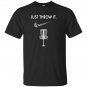 Just throw it white disc golf T-shirt