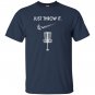 Just throw it white disc golf T-shirt