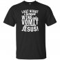 Last night wine into vomit jesus T-shirt