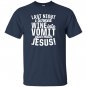Last night wine into vomit jesus T-shirt