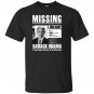 Missing have obama T-shirt
