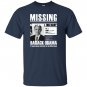 Missing have obama T-shirt