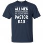 Pastor dad funny sayings christian gift T-shirt