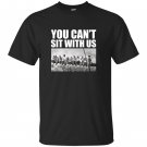 You cant sit with us funny ironworkers union T-shirt