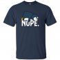 Nope relaxed not today funny lazy penguin nope T-shirt