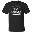 Not perfect just forgiven T-shirt