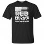 On friday we wear red support our troops T-shirt