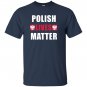 Polish lives matter with flag ornaments T-shirt