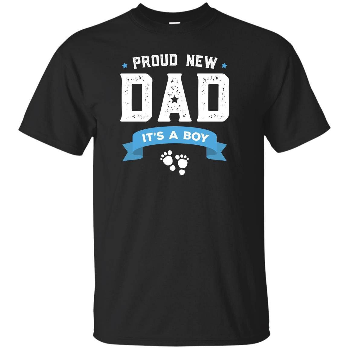 Proud new dad its a boy cute fathers day T-shirt