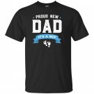 Proud new dad its a boy cute fathers day T-shirt