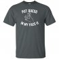 Put queso in my face o funny T-shirt