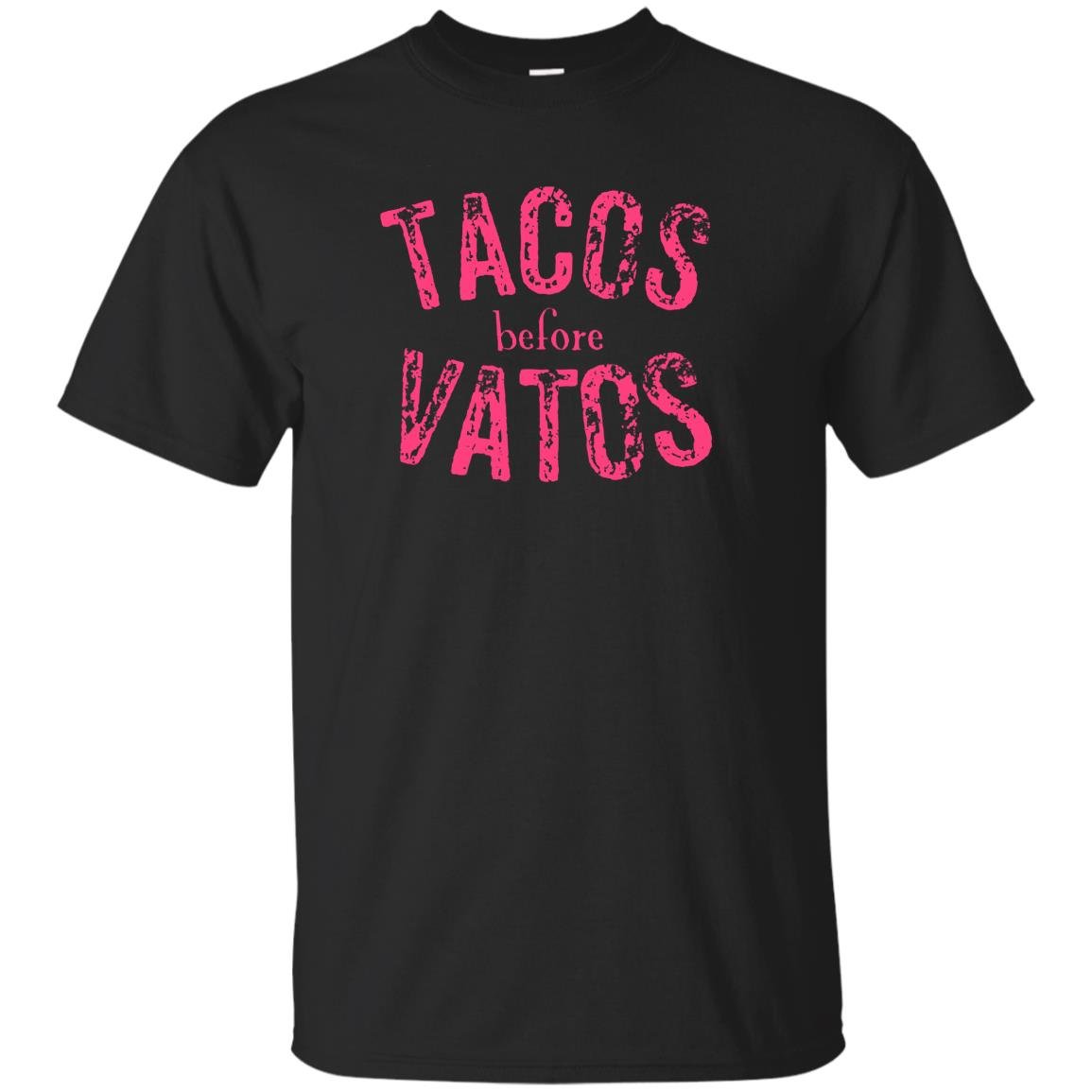 Tacos before vatos funny saying sarcastic T-shirt