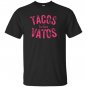 Tacos before vatos funny saying sarcastic T-shirt