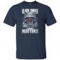 Trucker smoke matters truck driver T-shirt