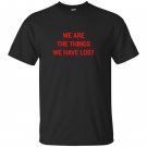 We are the things we have lost T-shirt