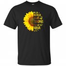 In a world full of grandmas be nana sunflower T-shirt