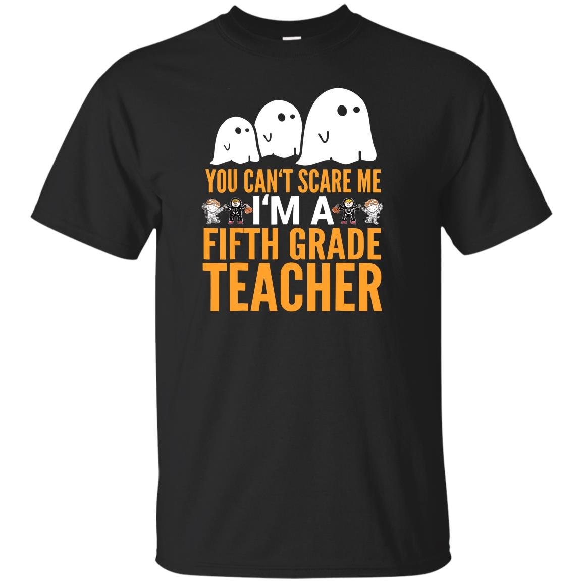You cant scare me im a 5th grade teacher halloween T-shirt