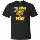 You wanna piece of me pizza T-shirt