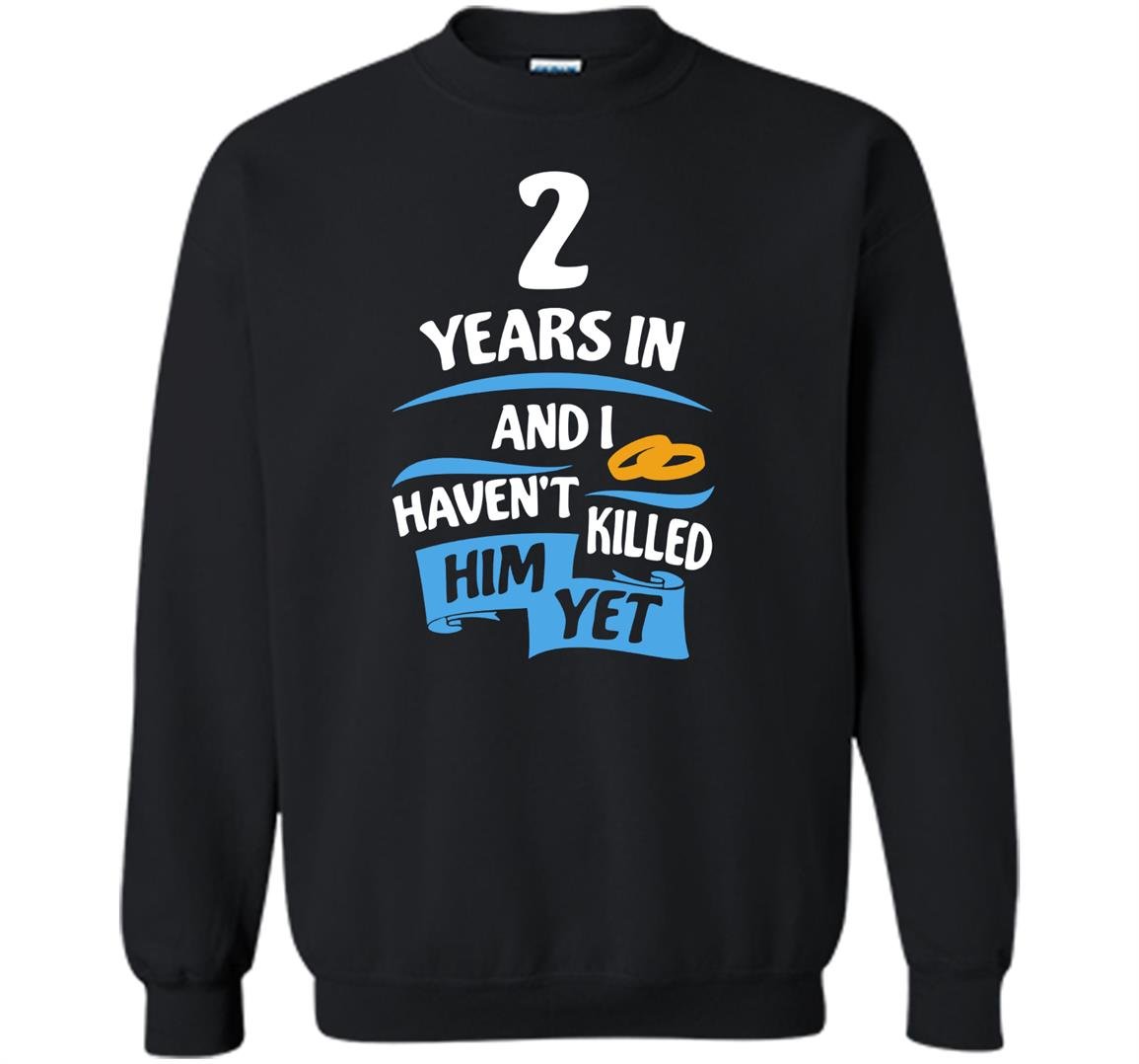 2 years anniversary gift idea for 2nd wedding Sweatshirt