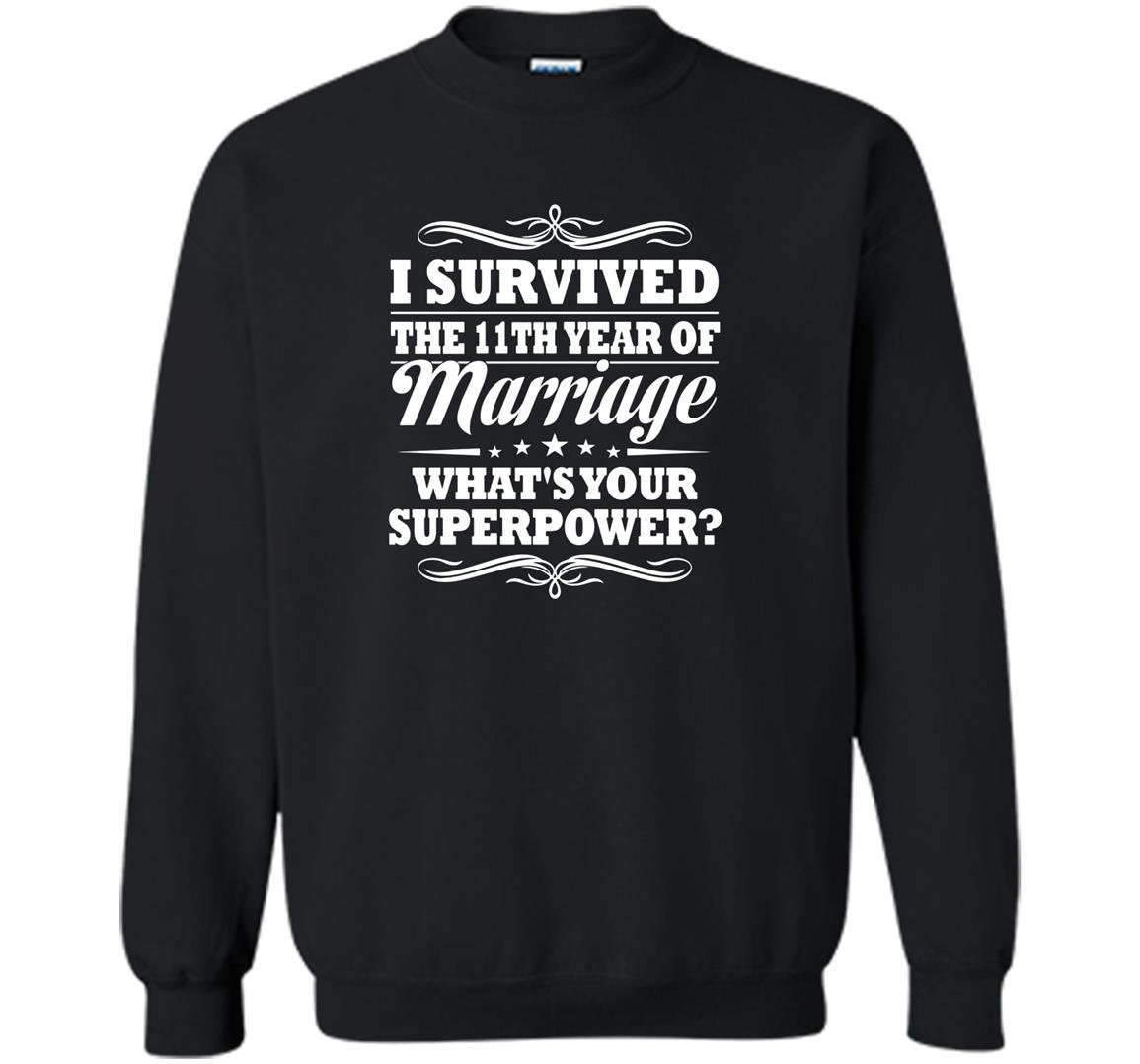 11th wedding anniversary gift ideas i survived Sweatshirt
