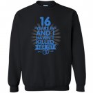 16 years of marriage 16th anniversary gift Sweatshirt