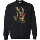 30th birthday bestie gold drunk dirty thirty squad 30 Sweatshirt