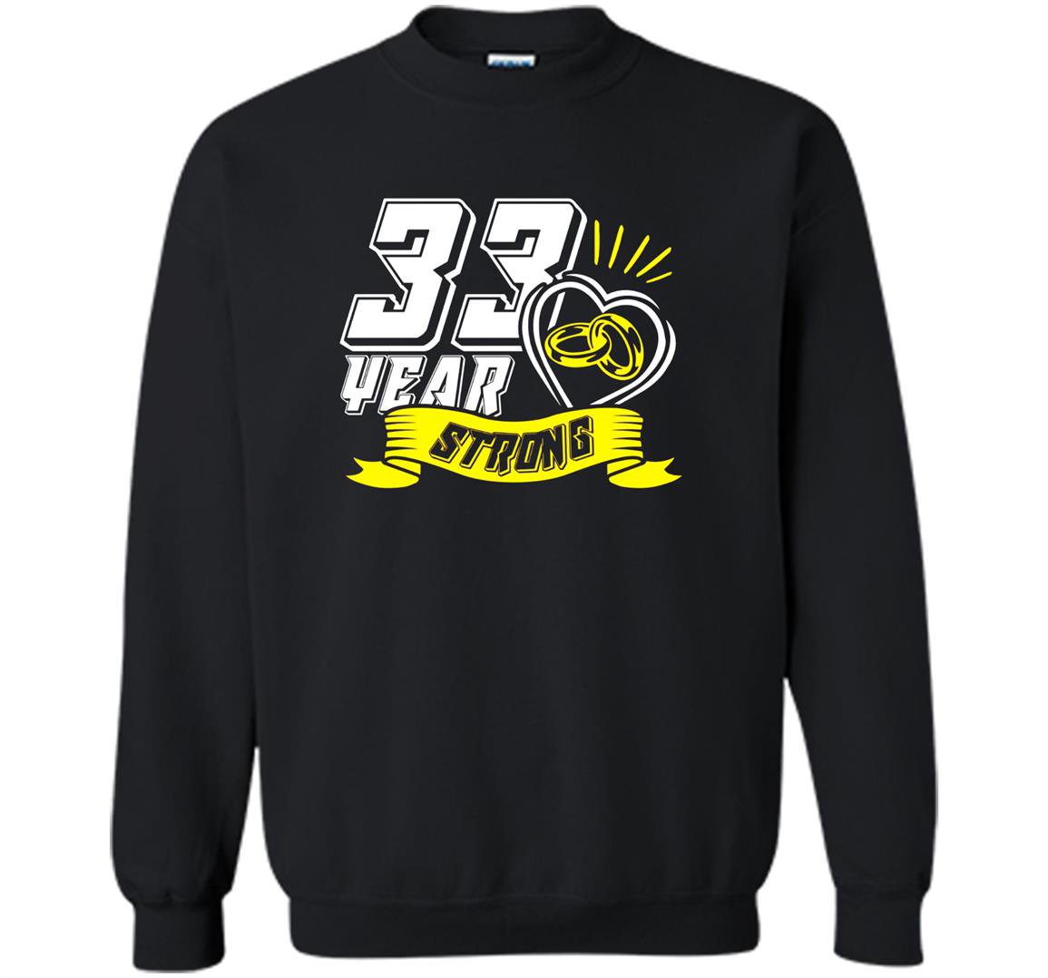 33th wedding anniversary gift 33 years strong Sweatshirt