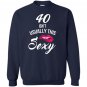 40 yrs old isnt usually this sexy 40th birthday Sweatshirt