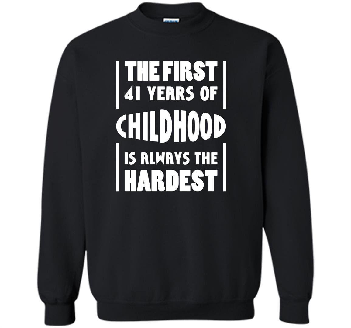41 years old birthday gift 41st b day funny Sweatshirt