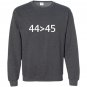 4445 the 44th president is greater than 45th Sweatshirt
