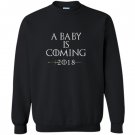 A baby is coming 2018 pregnancy announcement Sweatshirt