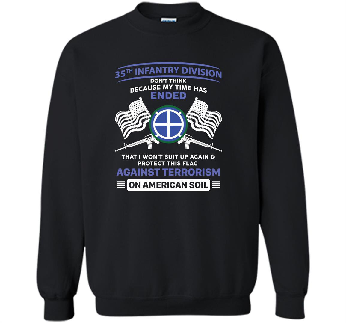 Against terrorism 35th infantry division veteran Sweatshirt