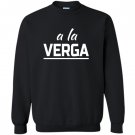 A la verga forget it ah crap mexican slang Sweatshirt