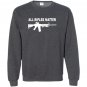 All rifles matter ar 15 tactical gun police nra blm Sweatshirt