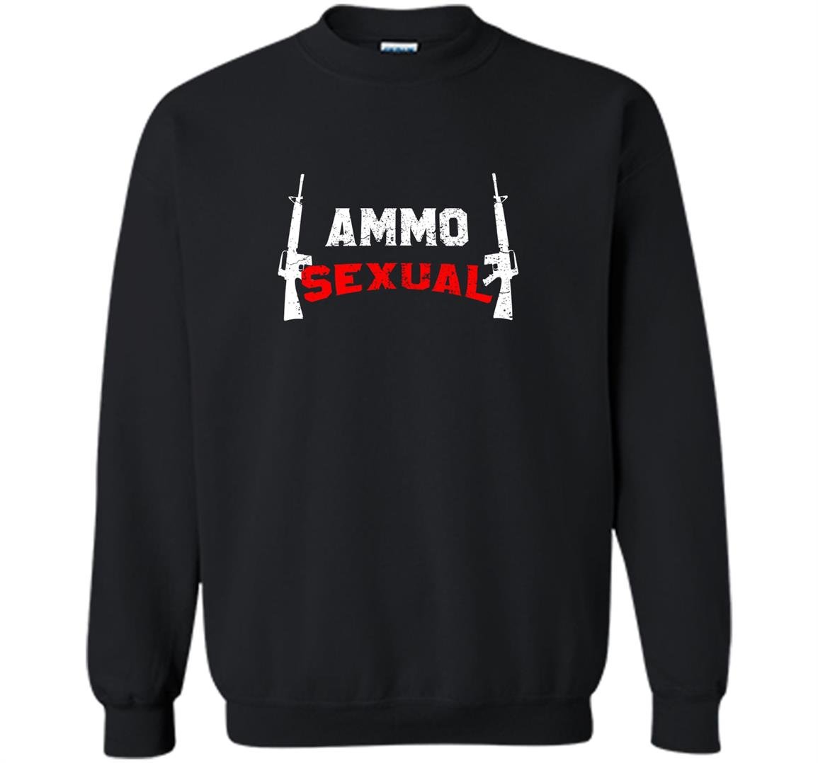 Ammosexual funny for gun owners Sweatshirt
