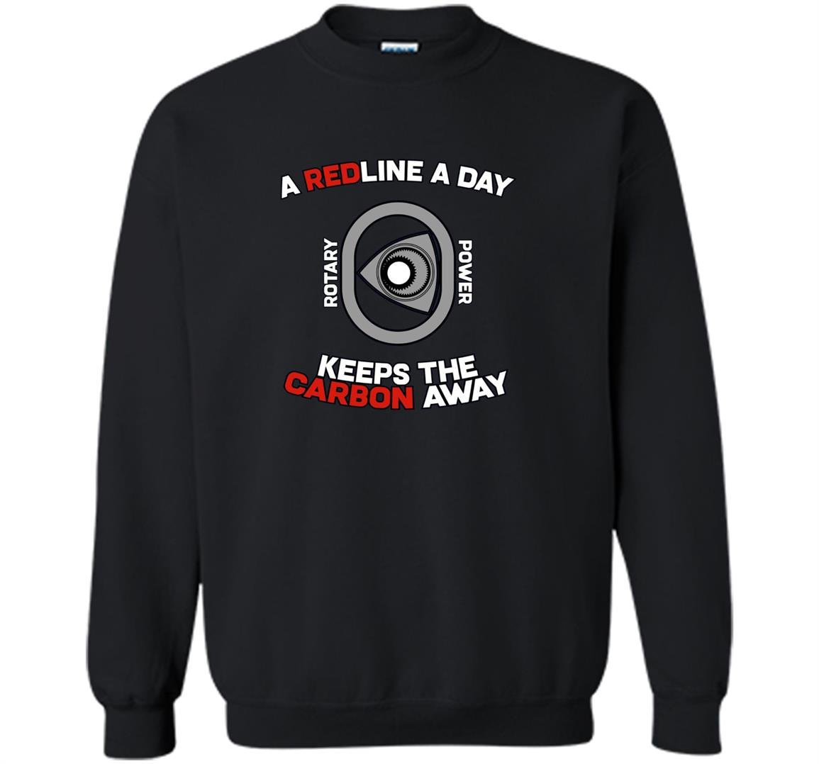 A redline a day carbon away rotary engine Sweatshirt