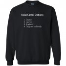 Asian career options doctor lawyer engineer funny Sweatshirt