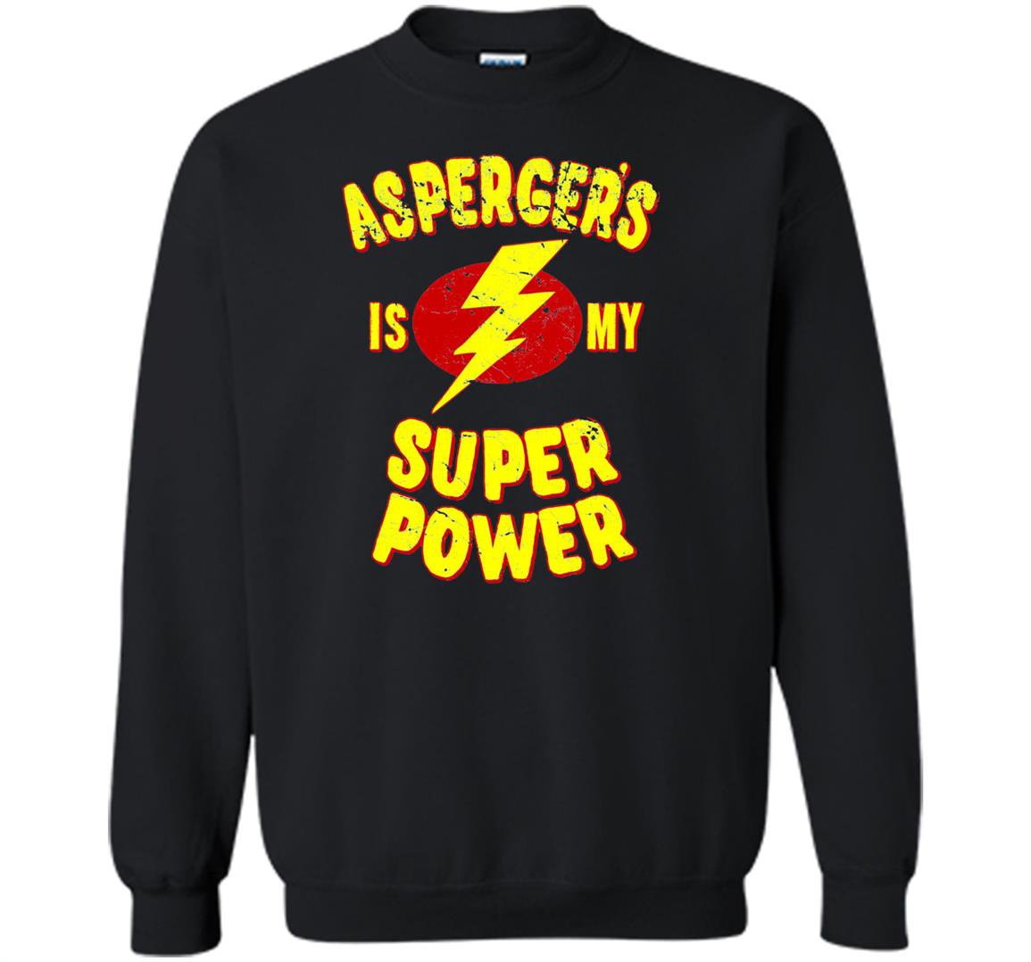 Aspergers is my super power Sweatshirt
