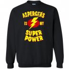 Aspergers is my super power Sweatshirt