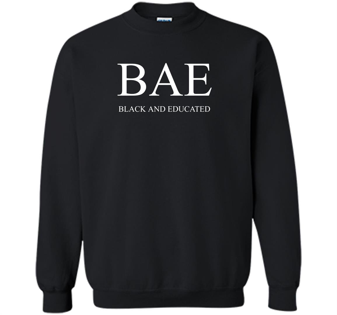 Bae and educated powerful statement Sweatshirt