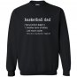 Basketball dad new definition funny gift Sweatshirt