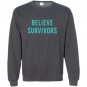 Believe survivors feminist metoo protest march Sweatshirt